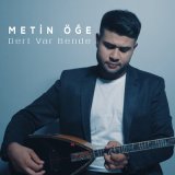 Скачать песню Metin Öğe - Dert Var Bende