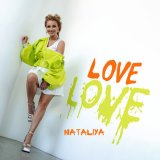 Скачать песню NATALIYA - Love Love (Dj Fat Maxx Remix)