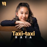 Скачать песню Raya - Taxi-taxi