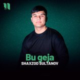 Скачать песню Shaxzod Sultanov - Bu geja