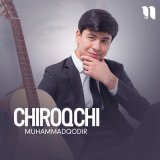 Скачать песню Muhammadqodir - Chiroqchi