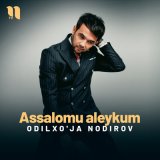 Скачать песню Odilxo'ja Nodirov - Assalomu aleykum