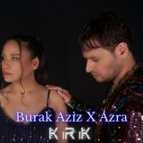 Скачать песню Burak Aziz, Azra - Kırık